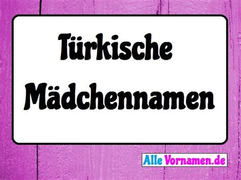 türkische weibliche vornamen|turkische mädchennamen.